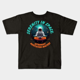 Serenity in Space: Astronaut Meditation Masters Astronaut Meditating Kids T-Shirt